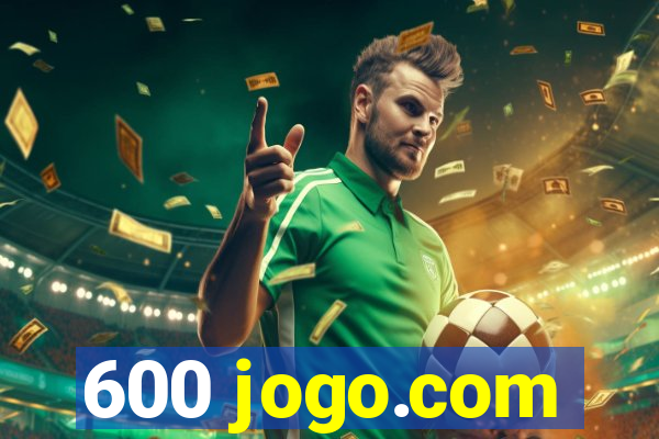 600 jogo.com